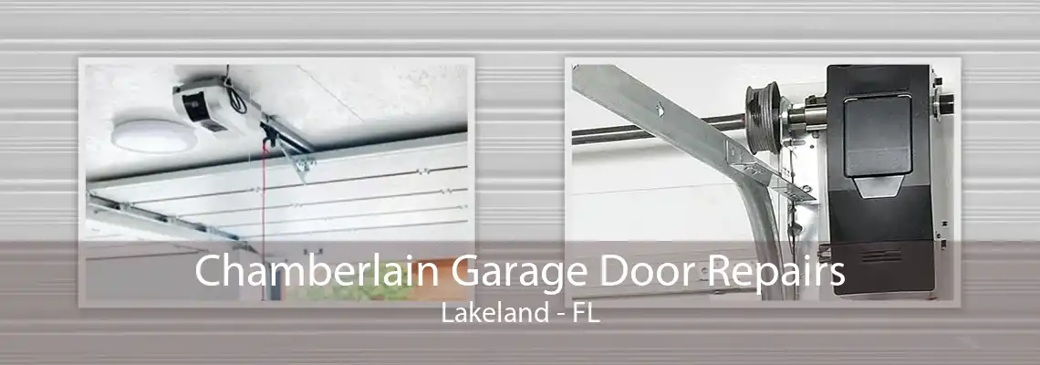 Chamberlain Garage Door Repairs Lakeland - FL