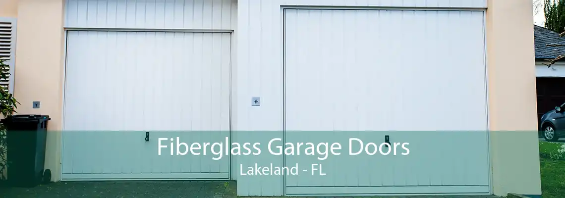 Fiberglass Garage Doors Lakeland - FL