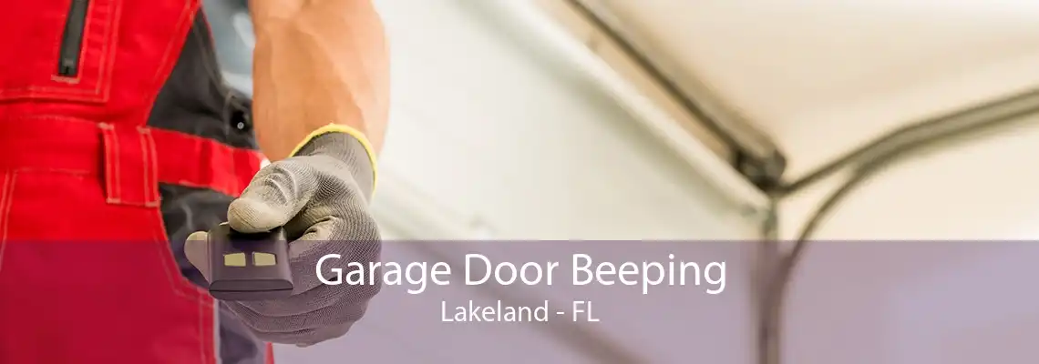 Garage Door Beeping Lakeland - FL