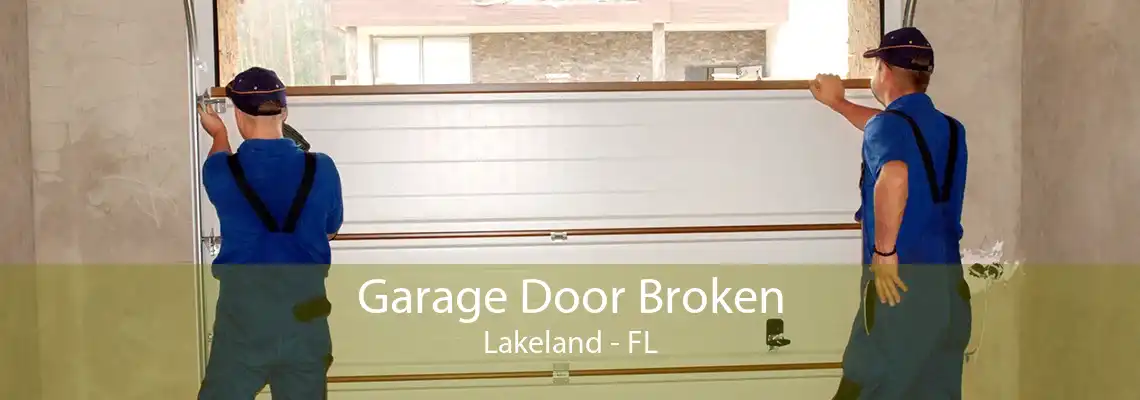 Garage Door Broken Lakeland - FL