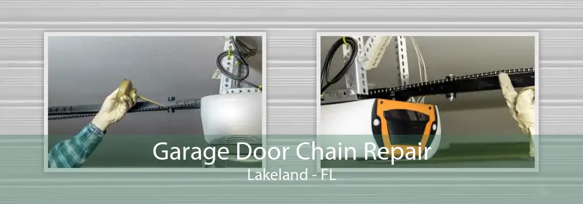 Garage Door Chain Repair Lakeland - FL