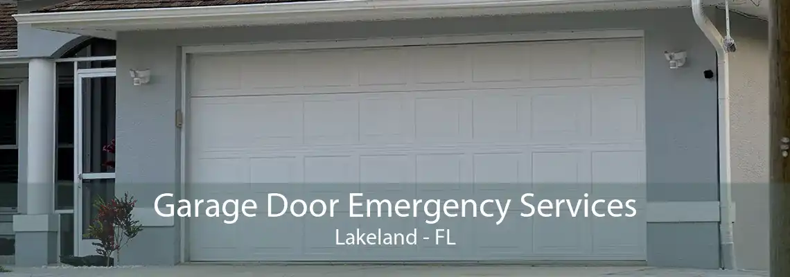 Garage Door Emergency Services Lakeland - FL