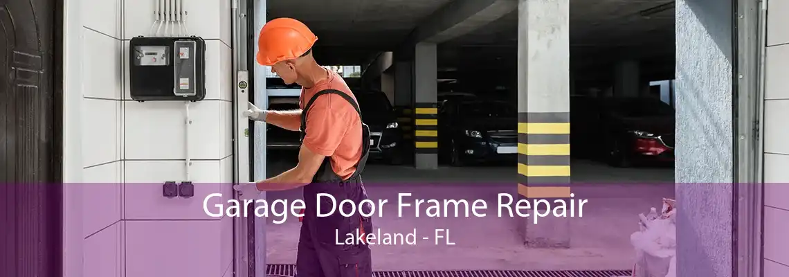 Garage Door Frame Repair Lakeland - FL