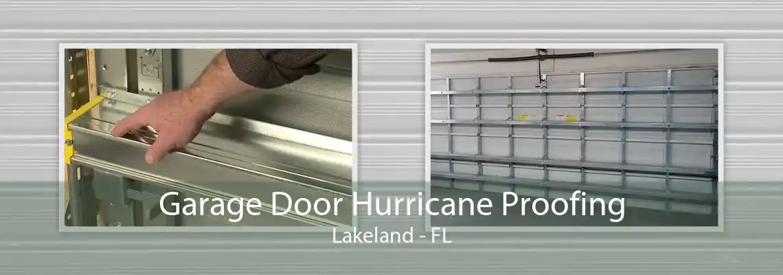 Garage Door Hurricane Proofing Lakeland - FL