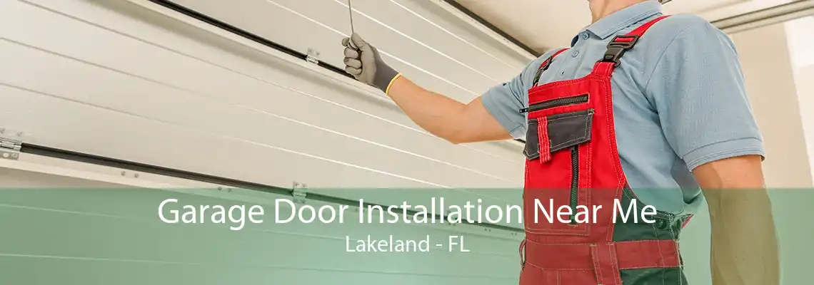 Garage Door Installation Near Me Lakeland - FL