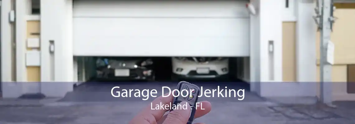 Garage Door Jerking Lakeland - FL