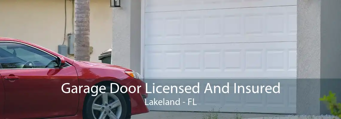 Garage Door Licensed And Insured Lakeland - FL