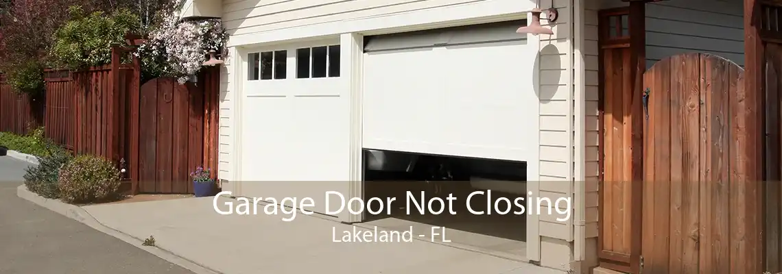 Garage Door Not Closing Lakeland - FL