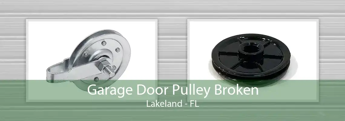 Garage Door Pulley Broken Lakeland - FL