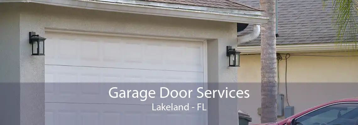 Garage Door Services Lakeland - FL