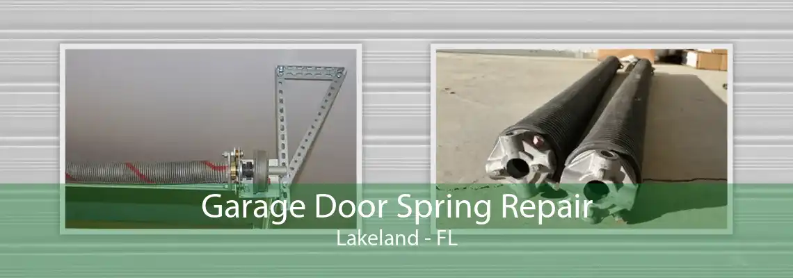 Garage Door Spring Repair Lakeland - FL