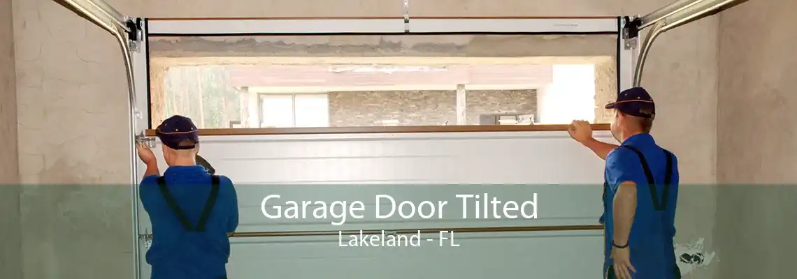 Garage Door Tilted Lakeland - FL