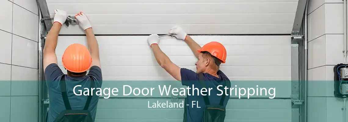 Garage Door Weather Stripping Lakeland - FL