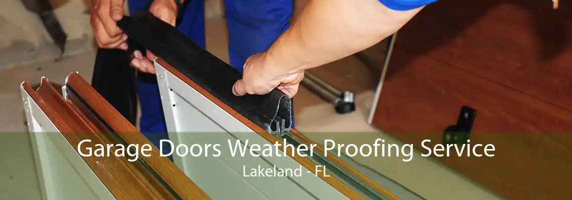 Garage Doors Weather Proofing Service Lakeland - FL