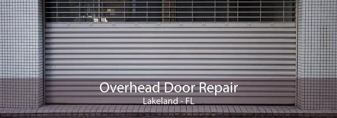 Overhead Door Repair Lakeland - FL