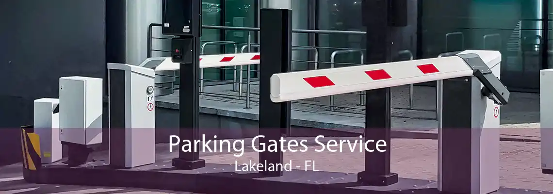 Parking Gates Service Lakeland - FL